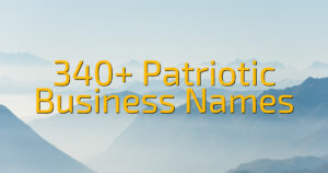 340+ Patriotic Business Names