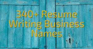 340+ Resume Writing Business Names
