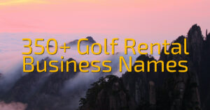 350+ Golf Rental Business Names