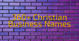 360+ Christian Business Names